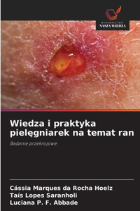 Wiedza i praktyka pielęgniarek na temat ran