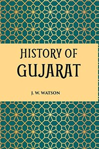 History Of Gujarat (Musalman Period, A.D. 1297-1760)