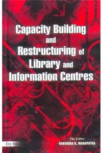 Capacity Building and Restructuring of Library and Information Centres