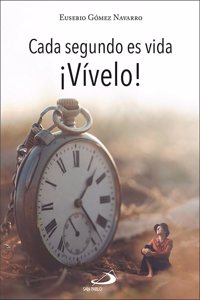 Cada segundo es vida: Â¡Vivelo!