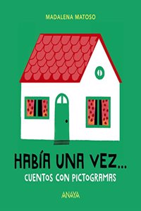 Habia una vez / Once Upon a Time: Cuentos Con Pictogramas