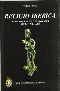 Religio Iberica: santuarios, ritos y divinidades (siglos VII-I A.C.) (Bibliotheca Archaeologica Hispana.) (Spanish Edition)