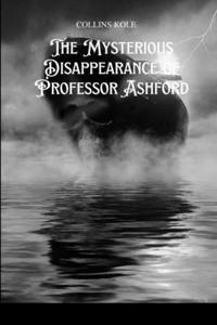 Mysterious Disappearance of Professor Ashford