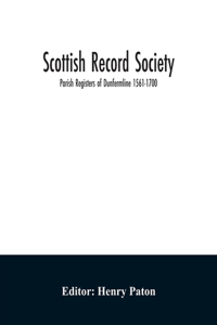 Scottish Record Society; Parish Registers of Dunfermline 1561-1700