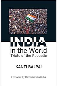 INDIA IN THE WORLD -TRIALS OF THE REPUBLIC