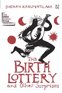 The Birth Lottery And Other Surprises: From The Winner Of The Booker Prize 2022