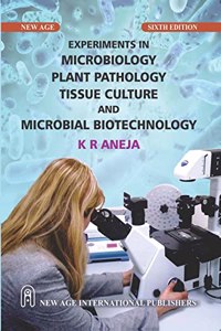 Experiments In Microbiology, Plant Pathology, Tissue Culture And Microbial Biotechnology