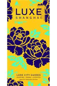Shanghai Luxe City Guide, 12th Edition