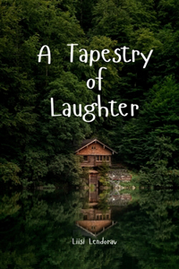 A Tapestry of Laughter