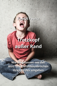 Trotzkopf außer Rand