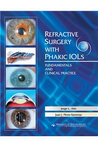 Refractive Surgery with Phakic IOLs. Fundamentals and Clinical Practice
