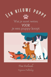 Een nieuwe puppy - Wat je moet weten VOOR je een puppy koopt