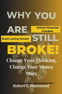 Why You Are Still Broke!