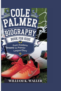 Cole Palmer Biography Book for Kids