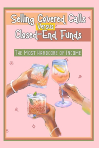 Selling Covered Calls vs. Closed-End Funds