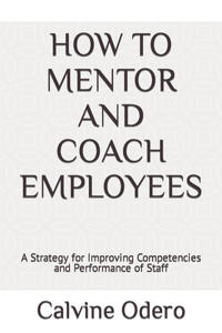 How to Mentor and Coach Employees