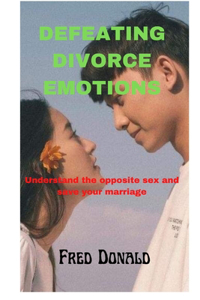 Defeating Divorce Emotions