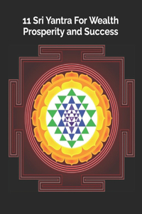 11 Sri Yantra For Wealth, Prosperity and Success