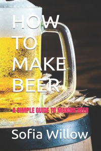 How to Make Beer