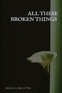 All These Broken Things