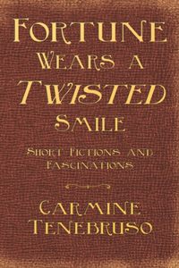 Fortune Wears a Twisted Smile