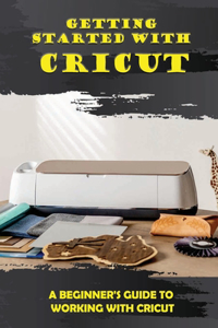 Getting Started With Cricut