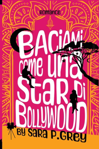 Baciami come una star di Bollywood