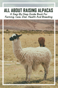 All About Raising Alpacas