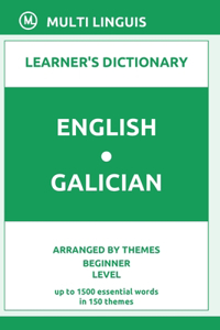 English-Galician Learner's Dictionary (Arranged by Themes, Beginner Level)