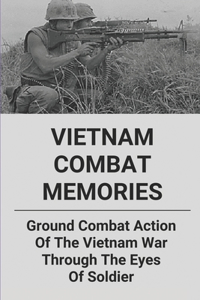 Vietnam Combat Memories