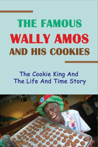 Famous Wally Amos And His Cookies