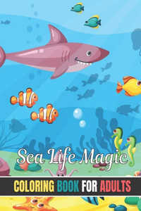 Sea Life Magic Coloring Book for Adults