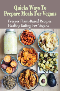Quicks Ways To Prepare Meals For Vegans