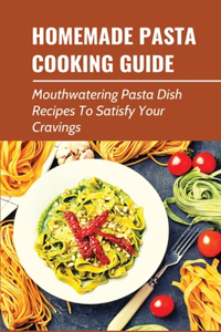 Homemade Pasta Cooking Guide