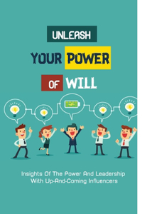 Unleash Your Power Of Will
