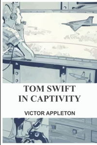Tom Swift in Captivity