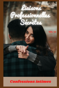 liaisons professionnelles secrètes (vol 12)