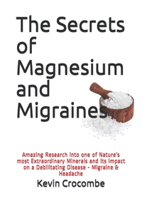 Secrets of Magnesium and Migraines