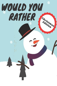 Would You Rather Christmas Edition