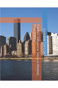 Factors Influence Service Market Psychology