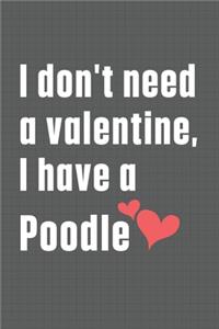I don't need a valentine, I have a Poodle