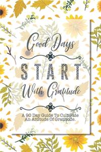 Good Days Start With Gratitude