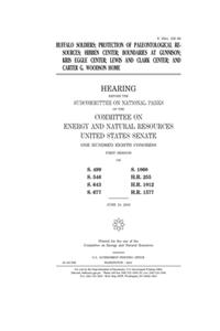 Buffalo soldiers, protection of paleontological resources, Hibben Center, boundaries at Gunnison, Kris Eggle Center, Lewis and Clark Center, and Carter G. Woodson Home