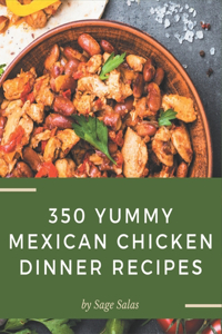 350 Yummy Mexican Chicken Dinner Recipes