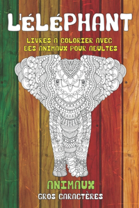 Livres à colorier avec des animaux pour adultes - Gros caractères - Animaux - L'éléphant