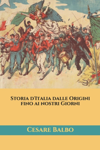 Storia d'Italia dalle Origini fino ai nostri Giorni