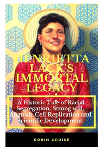 Henrietta Lack's Immortal Legacy