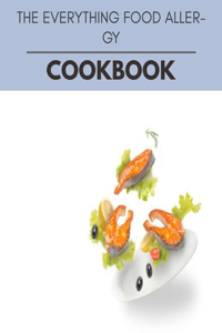 The Everything Food Allergy Cookbook