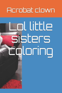 Lol little sisters coloring