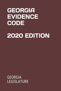 Georgia Evidence Code 2020 Edition